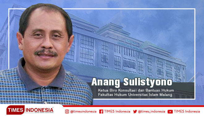 Anang Sulistyono, Dosen dan Ketua Biro Konsultasi dan Bantuan Hukum (BKH) Fakultas Hukum Universitas Islam Malang (Unisma).