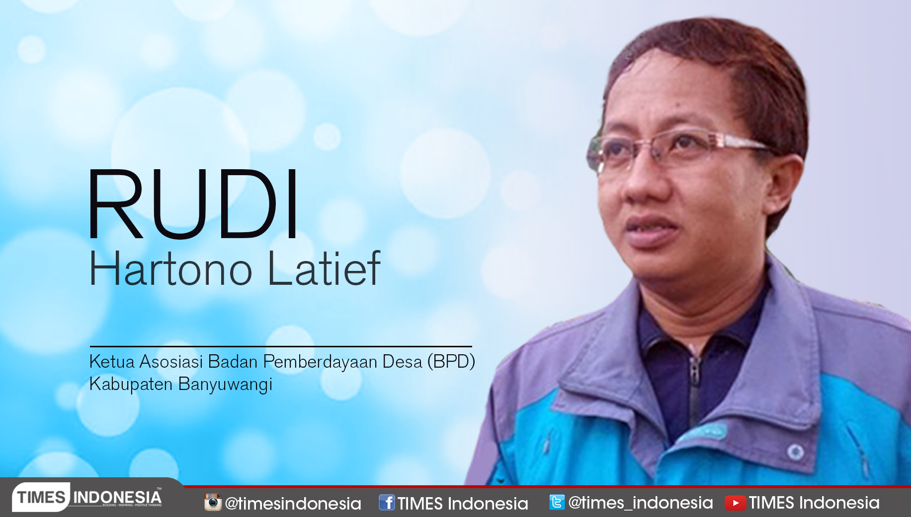 Rudi Hartono Latif, Ketua Asosiasi BPD Kabupaten Banyuwangi. (Grafis: TIMES Indonesia)