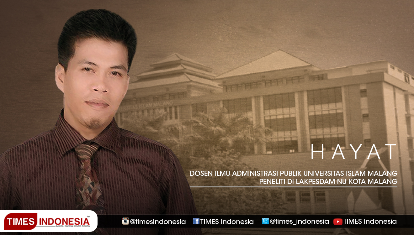 Hayat, Dosen Program Studi Ilmu Administrasi Publik Fakultas Ilmu Administrasi Universitas Islam Malang. (Grafis: TIMES Indonesia)