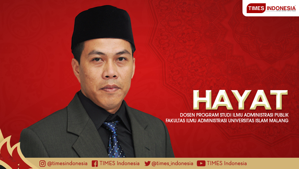 Hayat, Dosen Program Studi Ilmu Administrasi Publik Fakultas Ilmu Administrasi Universitas Islam Malang. (Grafis: TIMES Indonesia)