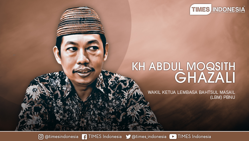 KH Abdul Moqsith Ghazali, Wakil Ketua Lembaga Bahtsul Masail (LBM) PBNU (Grafis: TIMES Indonesia)