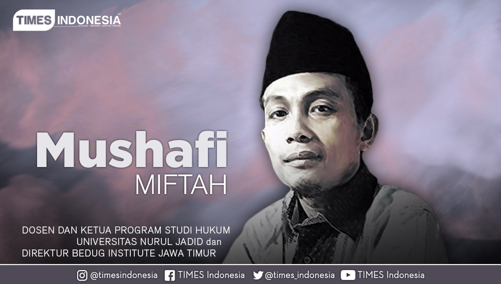 Mushafi Miftah, Dosen dan Ketua Program Studi Hukum Universitas Nurul Jadid (Grafis: TIMES Indonesia)