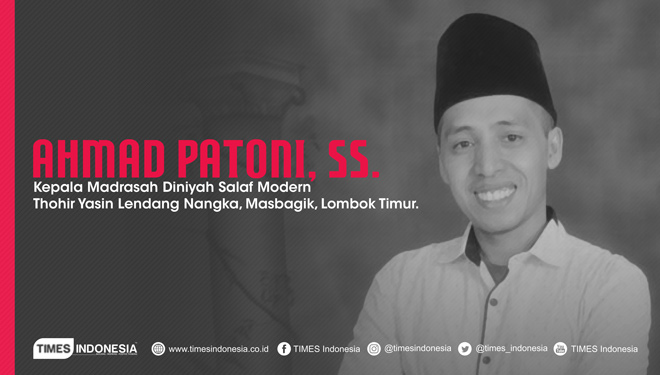  Ahmad Patoni, S.S, Kepala Madrasah Diniyah Salaf Modern Thohir Yasin Lendang Nangka, Masbagik, Lombok Timur, NTB. (GRAFIS: TIMES Indonesia) 