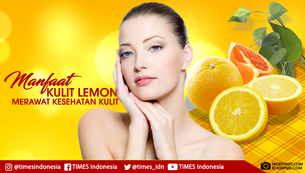 Manfaat Kulit Lemon untuk Kesehatan Kulit (Ilustrasi - TIMES Indonesia)