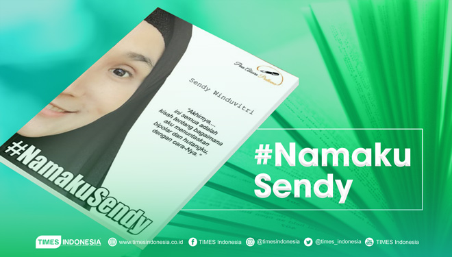 Buku berjudul #NamakuSendy adalah karya tunggal keduanya yang bakal diluncurkan pada peringatan Hari  Pahlawan Nasional (10/11/2018). (Grafis: Dena/TIMES Indonesia)