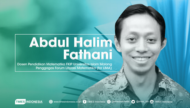 Abdul Halim Fathani, Dosen Pendidikan Matematika FKIP Universitas Islam Malang. (Grafis: TIMES Indonesia)