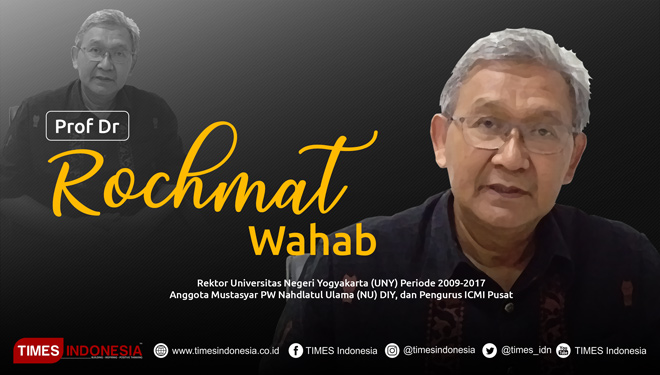 Prof Dr Rochmat Wahab, Rektor Universitas Negeri Yogyakarta (UNY) Periode 2009-2017, anggota Mustasyar PW Nahdlatul Ulama (NU) DIY, Pengurus ICMI Pusat.