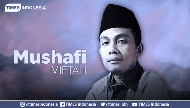 Mushafi Miftah (Grafis: TIMES Indonesia)