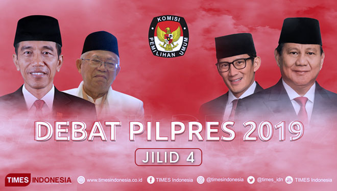 Debat Pilpres 2019 jilid 4 (Ilustrasi - TIMES Indonesia)