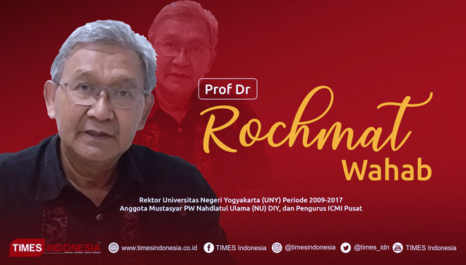 Prof Dr Rochmat Wahab, Rektor Universitas Negeri Yogyakarta (UNY) Periode 2009-2017, anggota Mustasyar PW Nahdlatul Ulama (NU) DIY, Pengurus ICMI Pusat, Dewan Pakar Psycho Education Centre (PEC).