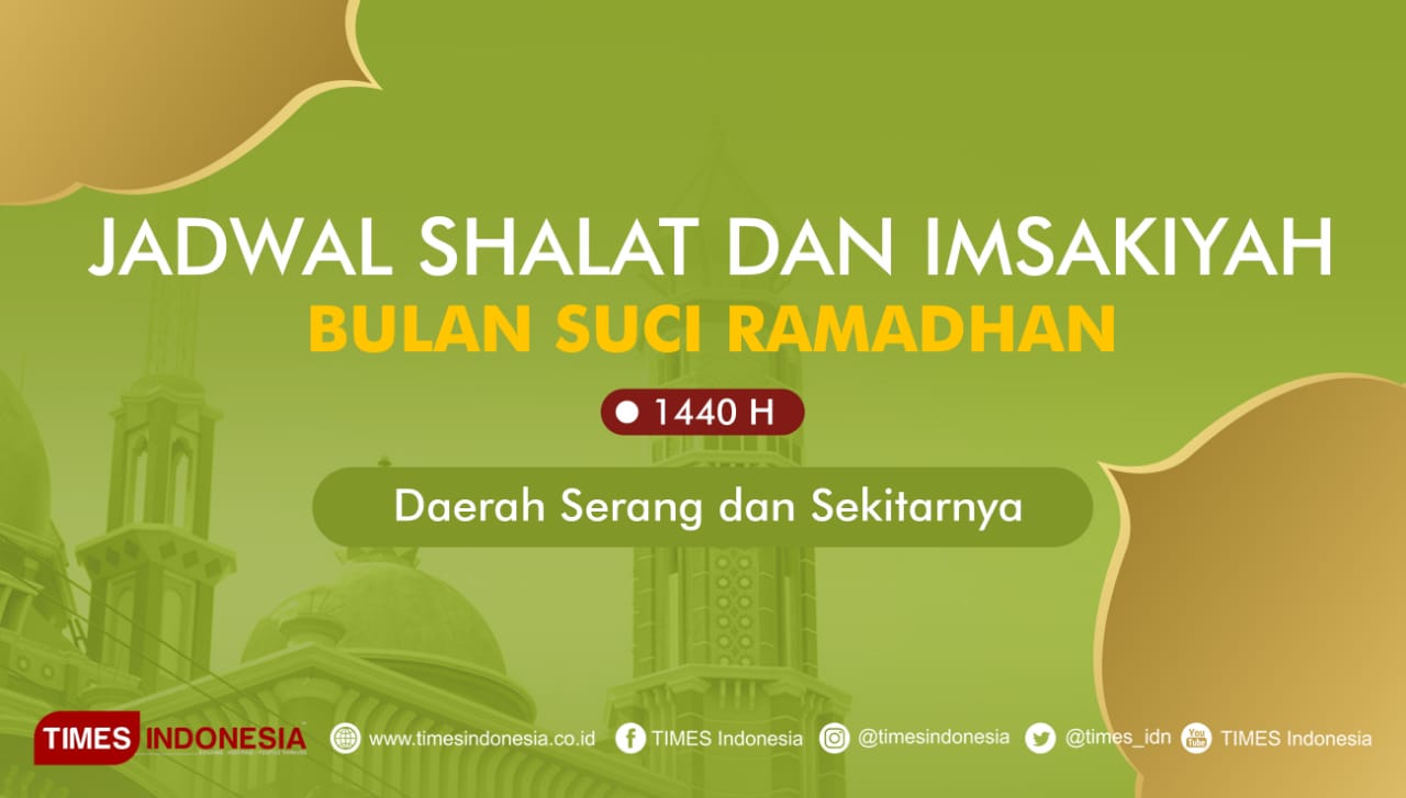 Ini Jadwal Shalat Dan Imsakiyah Puasa Ramadhan Untuk Serang Dan Sekitarnya Times Indonesia