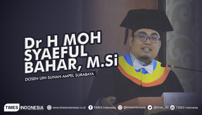Moh Syaeful Bahar, dosen UIN Sunan Ampel Surabaya. (Grafis: Dena/TIMES Indonesia)