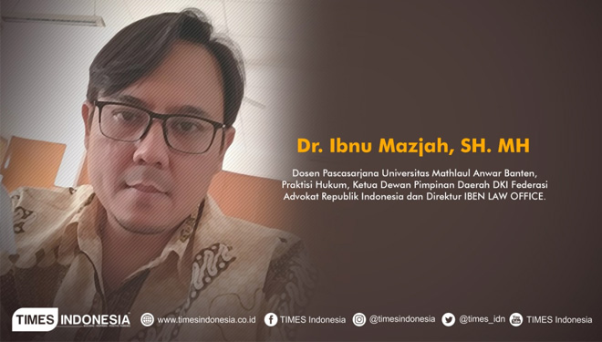 Dr. Ibnu Mazjah, SH. MH (Grafis: TIMES Indonesia)