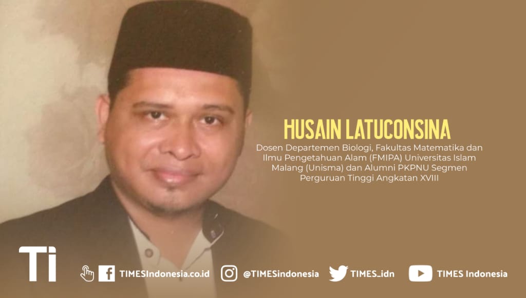 Husain Latuconsina, Dosen Departemen Biologi, Fakultas Matematika dan Ilmu Pengetahuan Alam (FMIPA) Universitas Islam Malang (UNISMA) dan Alumni PKPNU Segmen Perguruan Tinggi Angkatan XVIII. (Grafis: Dena/TIMES Indonesia)