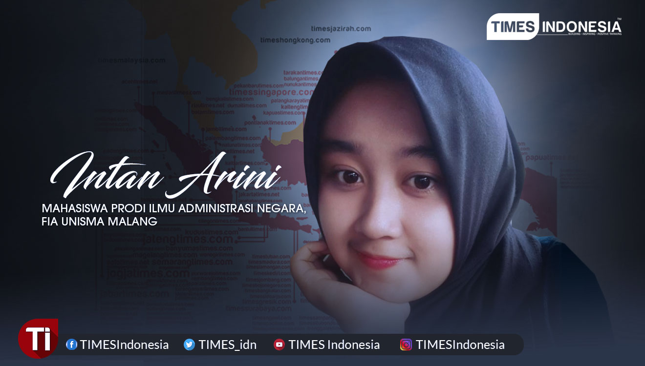 Intan Arini (Mahasiswa Prodi Ilmu Administrasi Negara, FIA Unisma Malang)