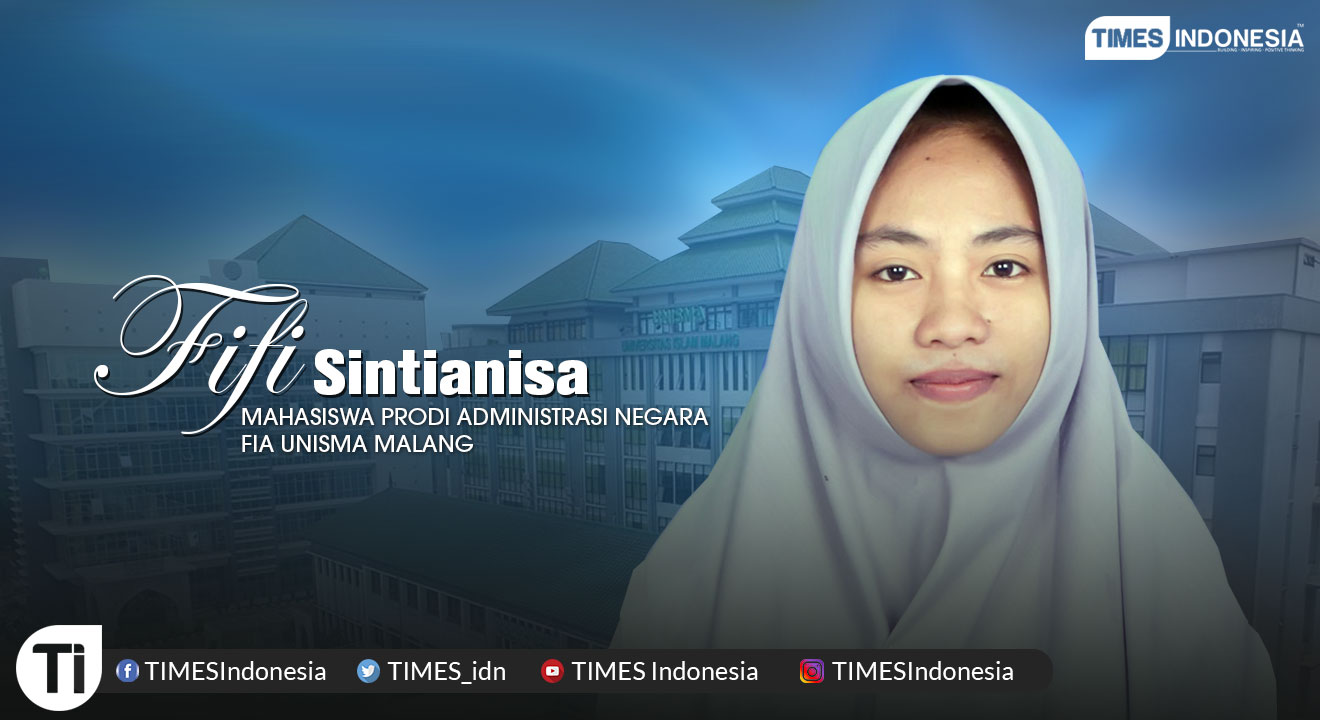 Fifi sintianisa (Mahasiswa Prodi Administrasi Negara, FIA Unisma Malang)