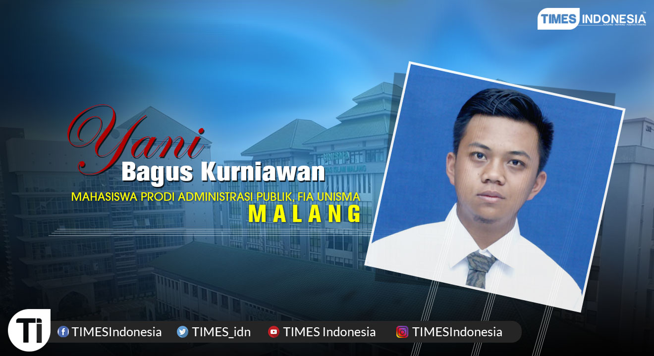 Yani Bagus Kurniawan (Mahasiswa Fakultas Ilmu Administrasi Unisma Malang)