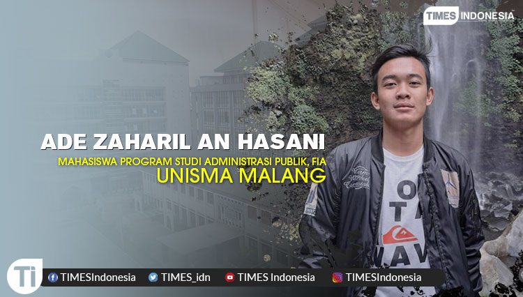 Ade Zaharil An Hasani, Mahasiswa Program Studi Administrasi Publik, Fakultas Ilmu Administrasi (FIA), Universitas Islam Malang (Unisma)