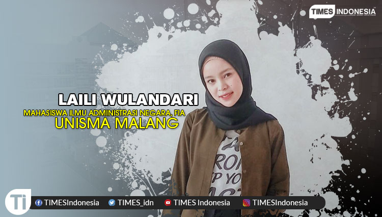 Laili Wulandari, Mahasiswa Ilmu Administrasi Negara, Fakultas Ilmu Administrasi (FIA), Universitas Islam Malang (Unisma)