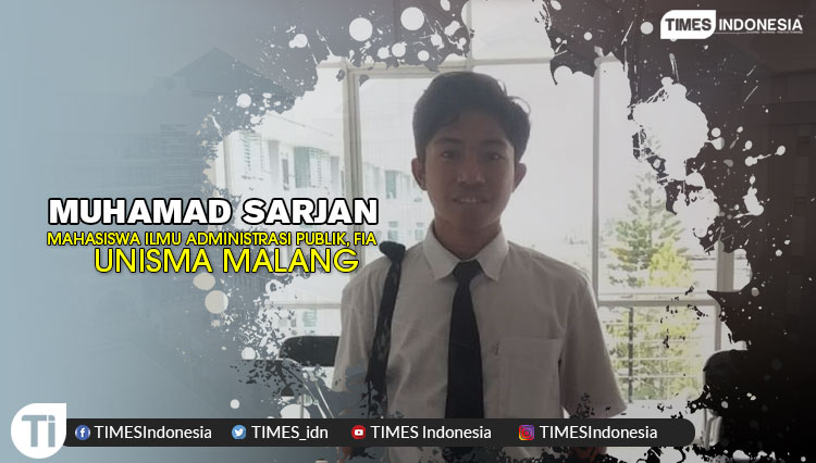 Muhamad Sarjan (Mahasiswa Ilmu Administrasi Publik, FIA Unisma Malang)