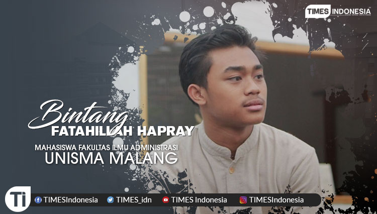 Bintang Fatahillah Hapray, Mahasiswa Fakultas Ilmu Administrasi (FIA), Universitas Islam Malang (Unisma)