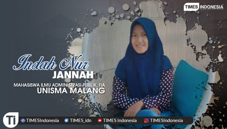 Indah Nur Jannah, Mahasiswa Ilmu Administrasi Negara, Fakultas Ilmu Administrasi (FIA), Universitas Islam Malang (Unisma)