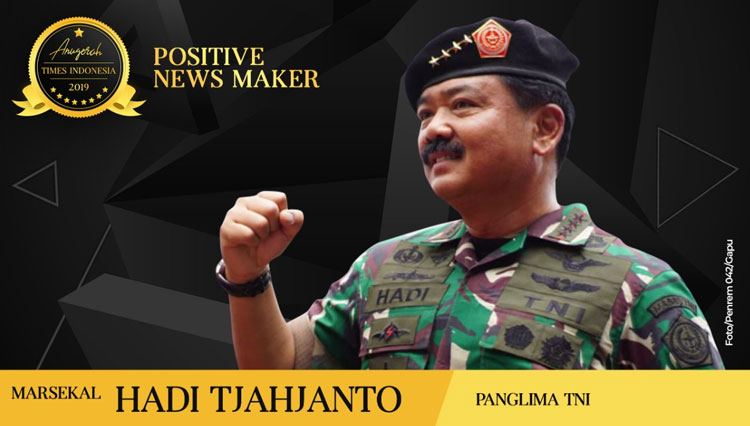 Panglima TNI, Marsekal TNI Hadi Tjahjanto, SIP, terpilih menjadi tokoh nasional dalam kategori 'Positive News Maker' Indonesia 2019. (Grafis: dena/TIMES Indonesia)
