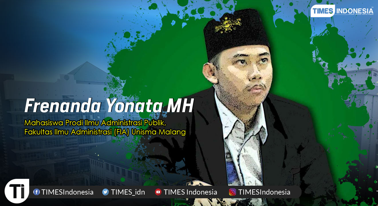 Frenanda Yonata MH, Mahasiswa Prodi Ilmu Administrasi Publik, Fakultas Ilmu Administrasi (FIA), Universitas Islam Malang (Unisma).