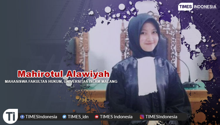 Mahirotul Alawiyah, Mahasiswa Fakultas Hukum, Universitas Islam Malang (UNISMA)