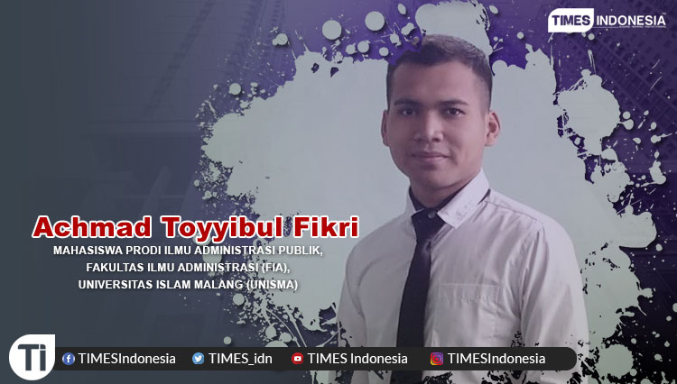 Achmad Toyyibul Fikri, Mahasiswa Fakultas Ilmu Administrasi (FIA) Universitas Islam Malang (UNISMA).