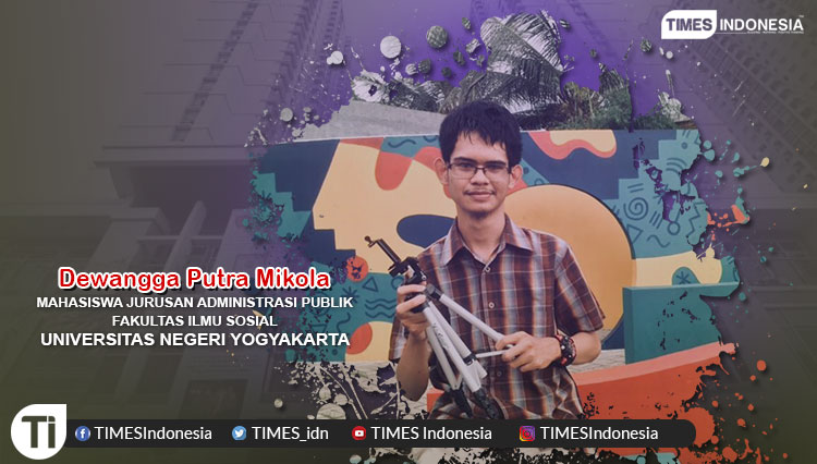 Dewangga Putra Mikola, Mahasiswa Fakultas Ilmu Sosial Jurusan Administrasi Publik Universitas Negeri Yogyakarta.