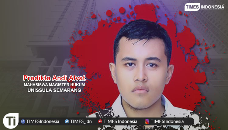 Pradikta Andi Alvat, Mahasiswa Magister Hukum Universitas Islam Sultan Agung Semarang.