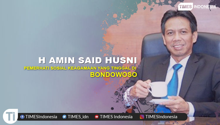 H Amin Said Husni, Pemerhati sosial keagamaan yang tinggal di Bondowoso