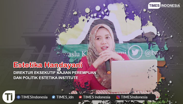Estetika Handayani adalah Direktur Eksekutif Kajian Perempuan dan Politik Estetika Institute