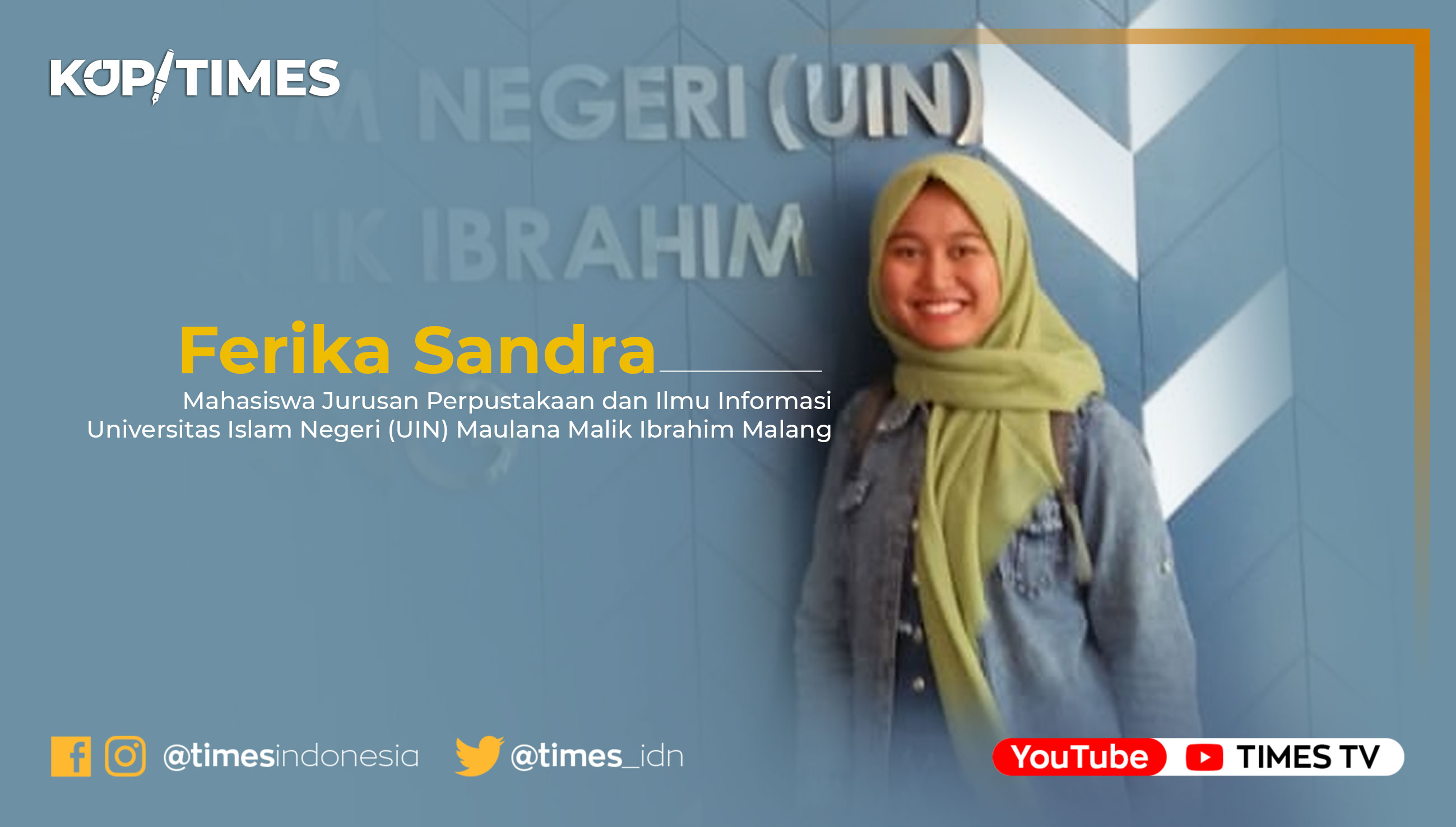 Ferika Sandra, Mahasiswa Jurusan Ilmu Perpustakaan dan Informasi Universitas Islam Negeri (UIN) Maulana Malik Ibrahim Malang Malang.