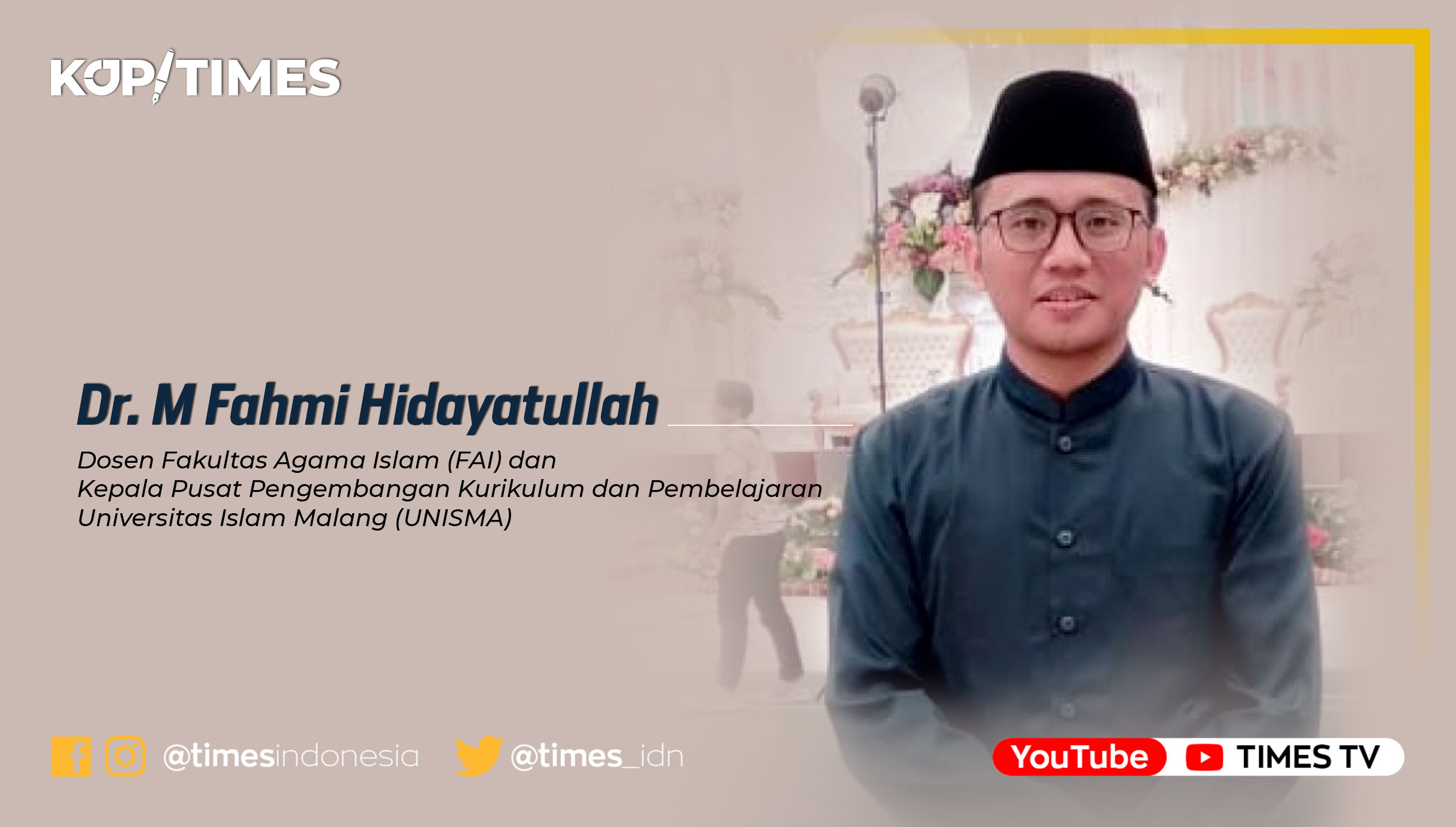 Dr. Muhammad Fahmi Hidayatullah, M.Pd.I, Dosen Fakultas Agama Islam (FAI) dan Kepala Pusat Pengembangan Kurikulum dan Pembelajaran, Universitas Islam Malang (UNISMA).
