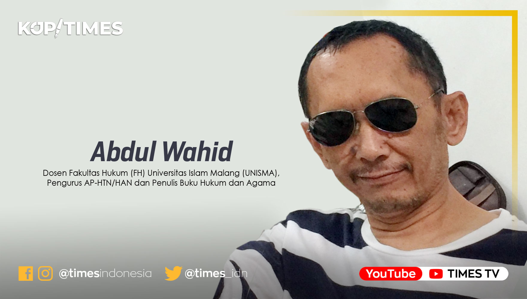 Abdul Wahid, Dosen Fakultas Hukum (FH) Universitas Islam Malang (UNISMA) dan Penulis Buku Hukum dan Agama.