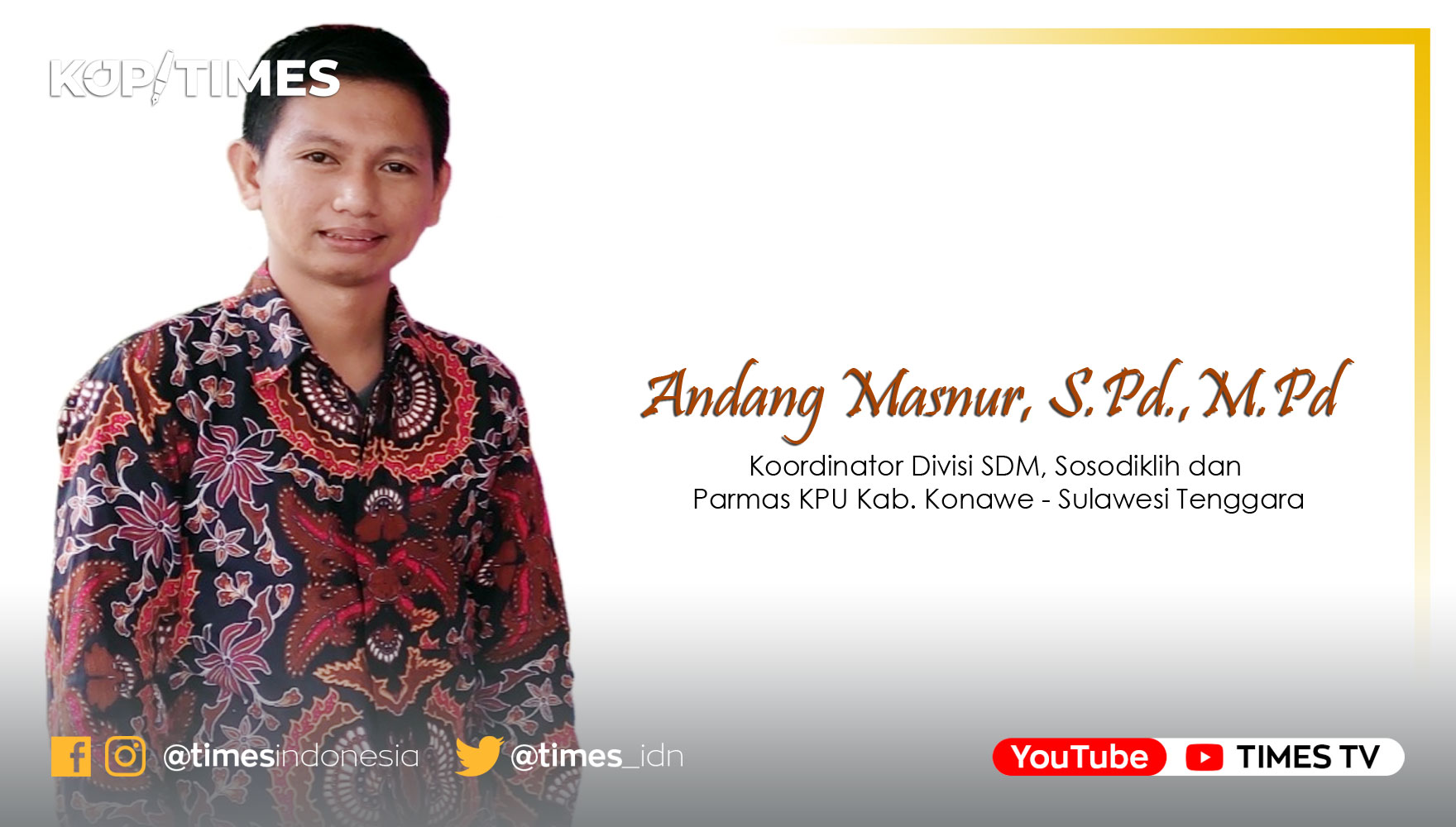 Andang Masnur, S.Pd.,M.Pd, Koordinator Divisi SDM, Sosodiklih dan Parmas KPU Kab. Konawe - Sulawesi Tenggara.