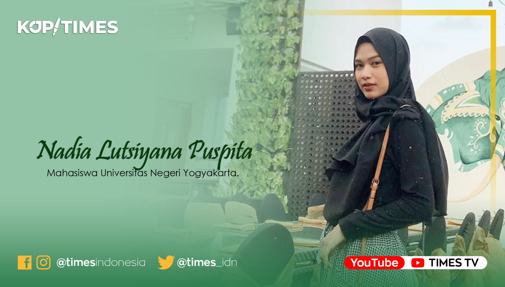 Nadia Lutsiyana Puspita, Mahasiswa Universitas Negeri Yogyakarta.
