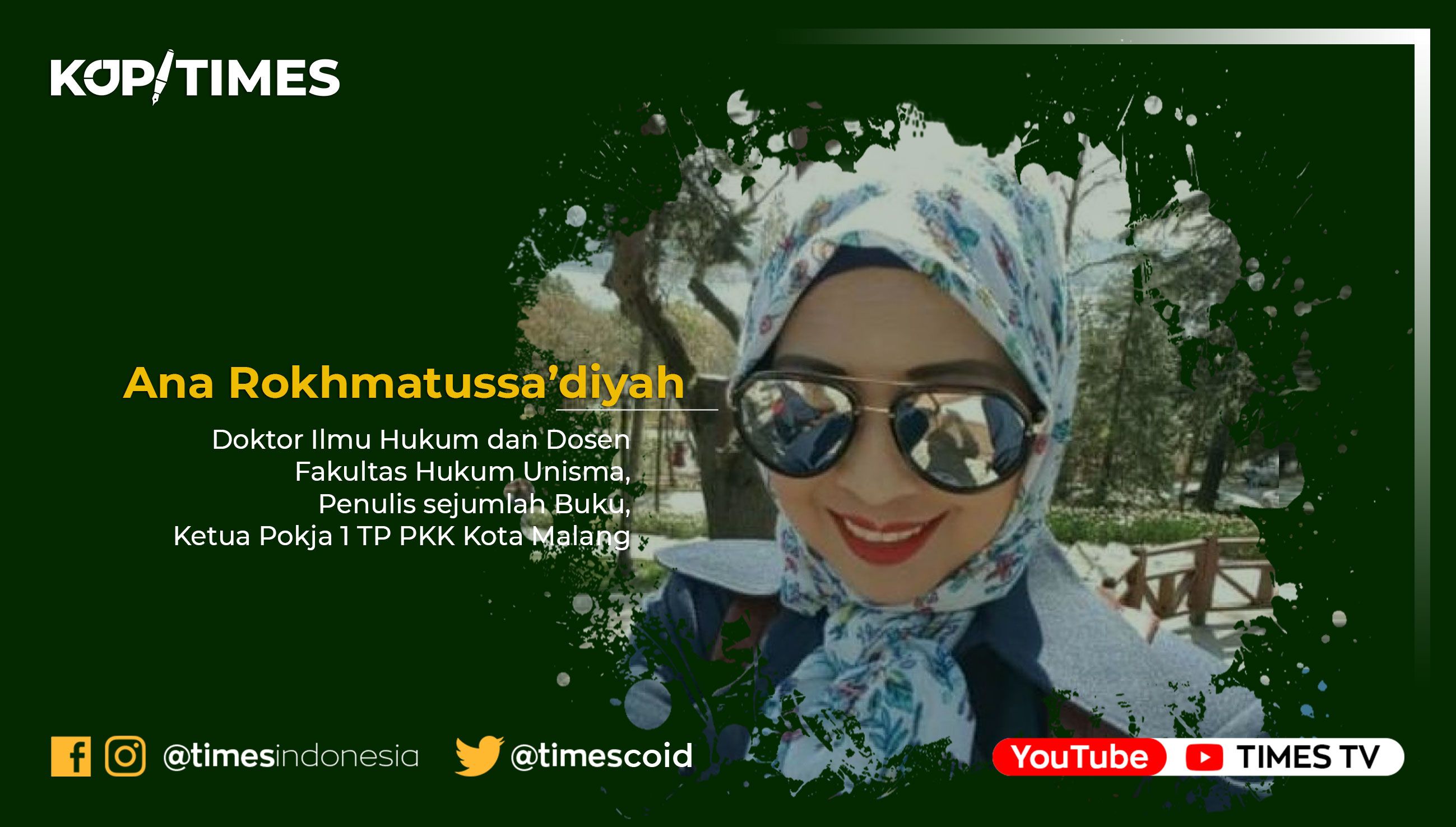 Ana Rokhmatussa’diyah, Doktor Ilmu Hukum dan Dosen Fakultas Hukum Unisma, Penulis sejumlah Buku, Ketua Pokja 1 TP PKK Kota Malang