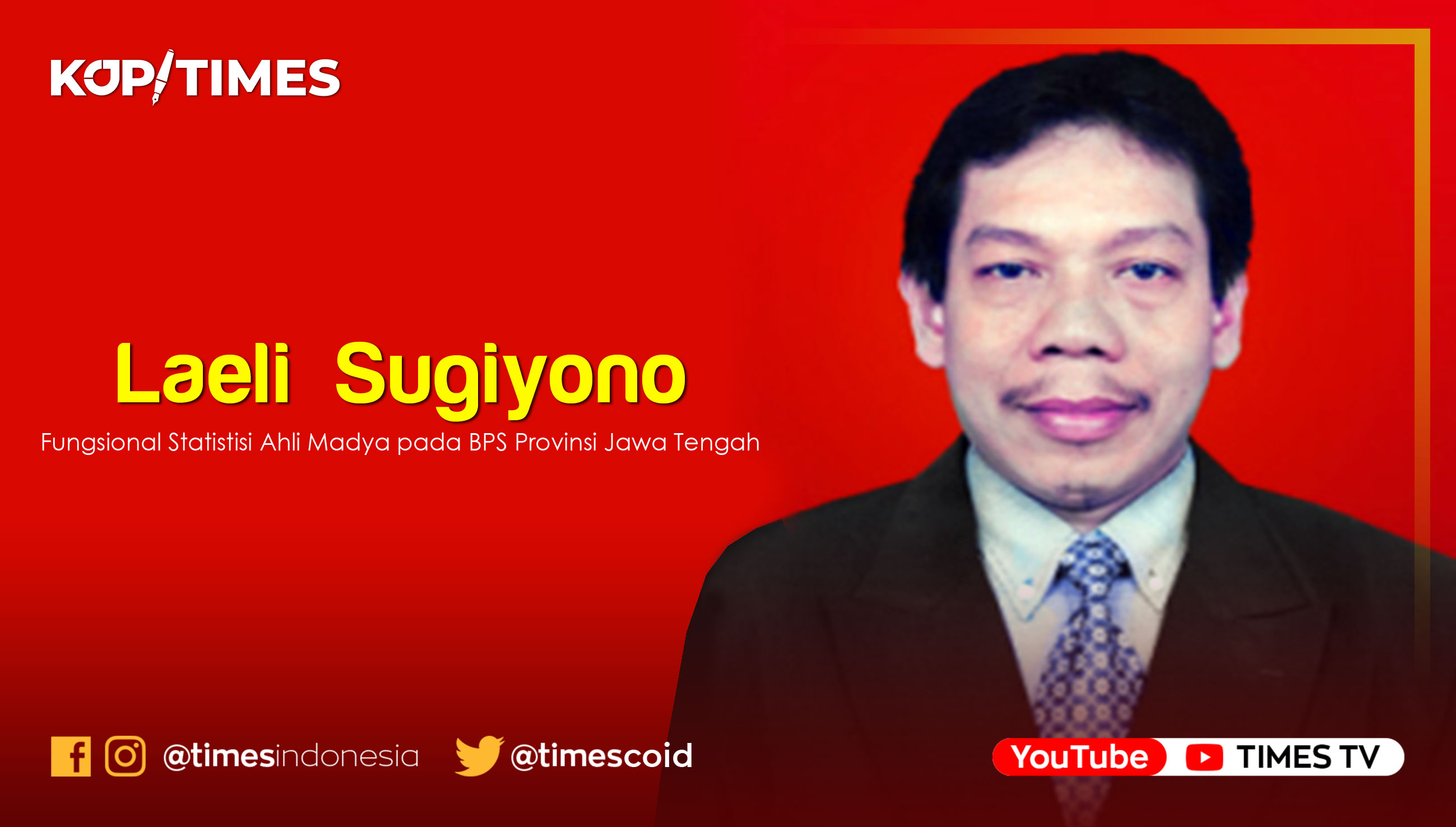 Laeli Sugiyono, M.Si, Statistisi Ahli Madya pada BPS Provinsi Jawa Tengah