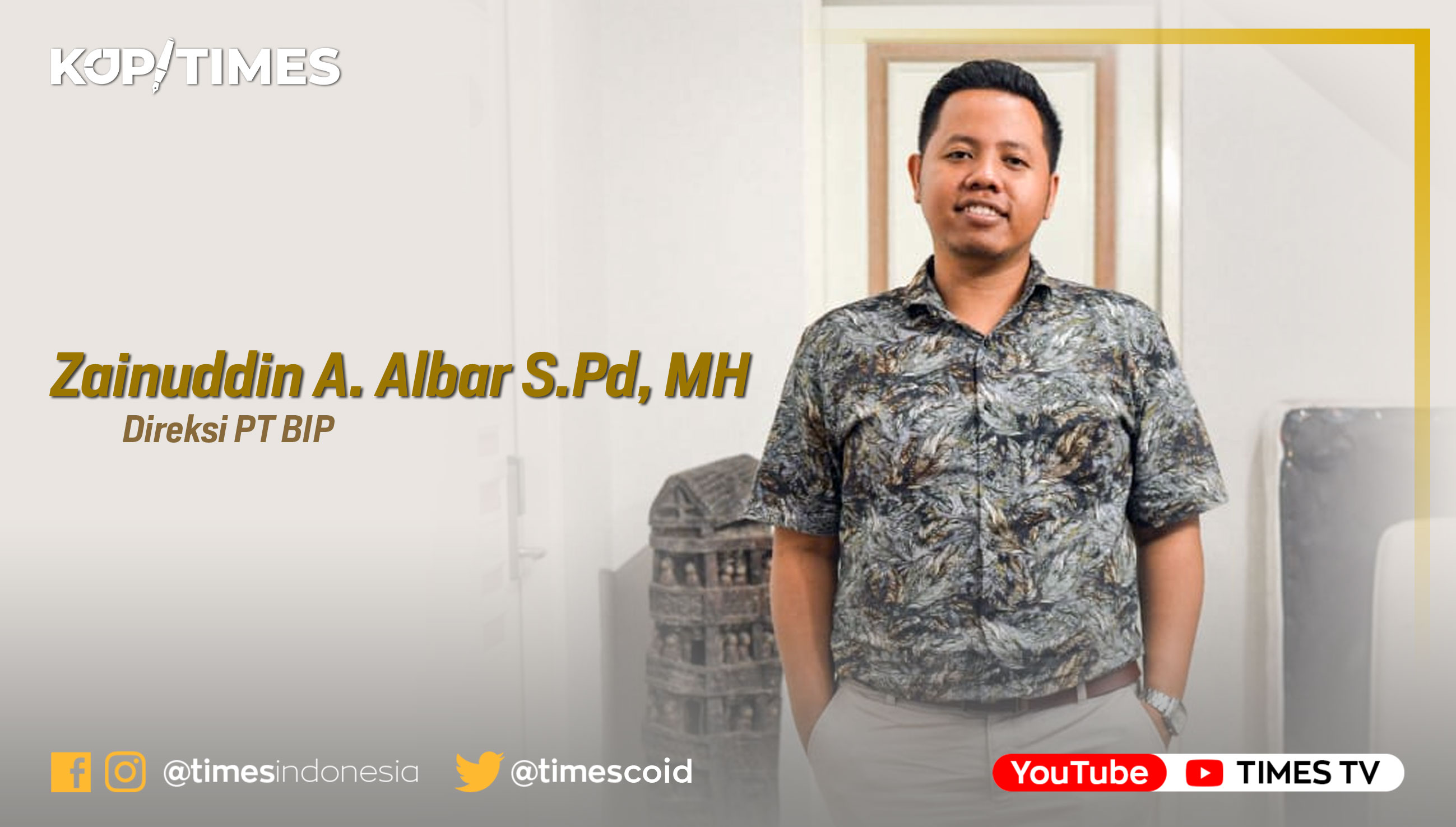 Zainuddin A. Albar S.Pd, MH, Direksi PT BIP. (Grafis: TIMES Indonesia)