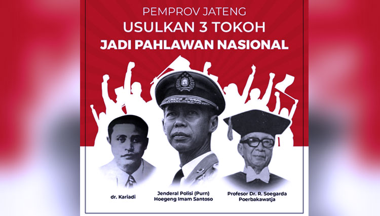 Pemprov Jateng Usulkan 3 Tokoh Jadi Pahlawan Nasional