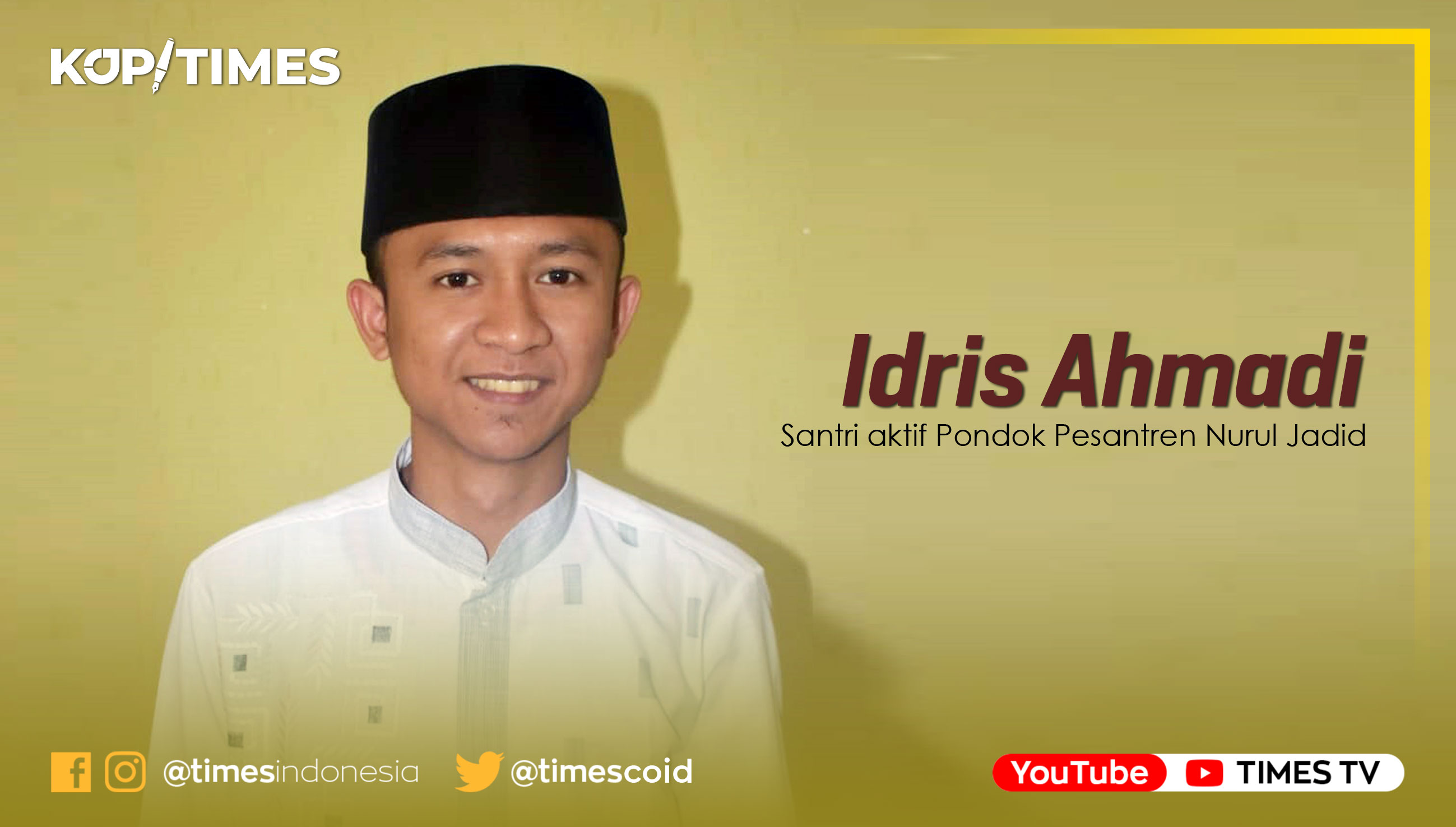 Idris Ahmadi, Santri aktif Pondok Pesantren Nurul Jadid.