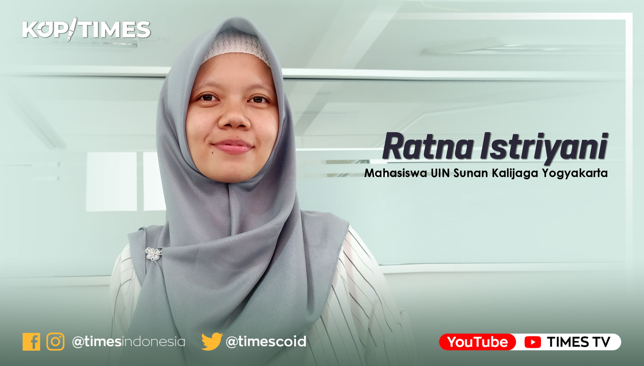 Ratna Istriyani, Mahasiswa Fakultas Ushuluddin dan Pemikiran Islam UIN Sunan Kalijaga Yogyakarta. (Grafis: TIMES Indonesia)