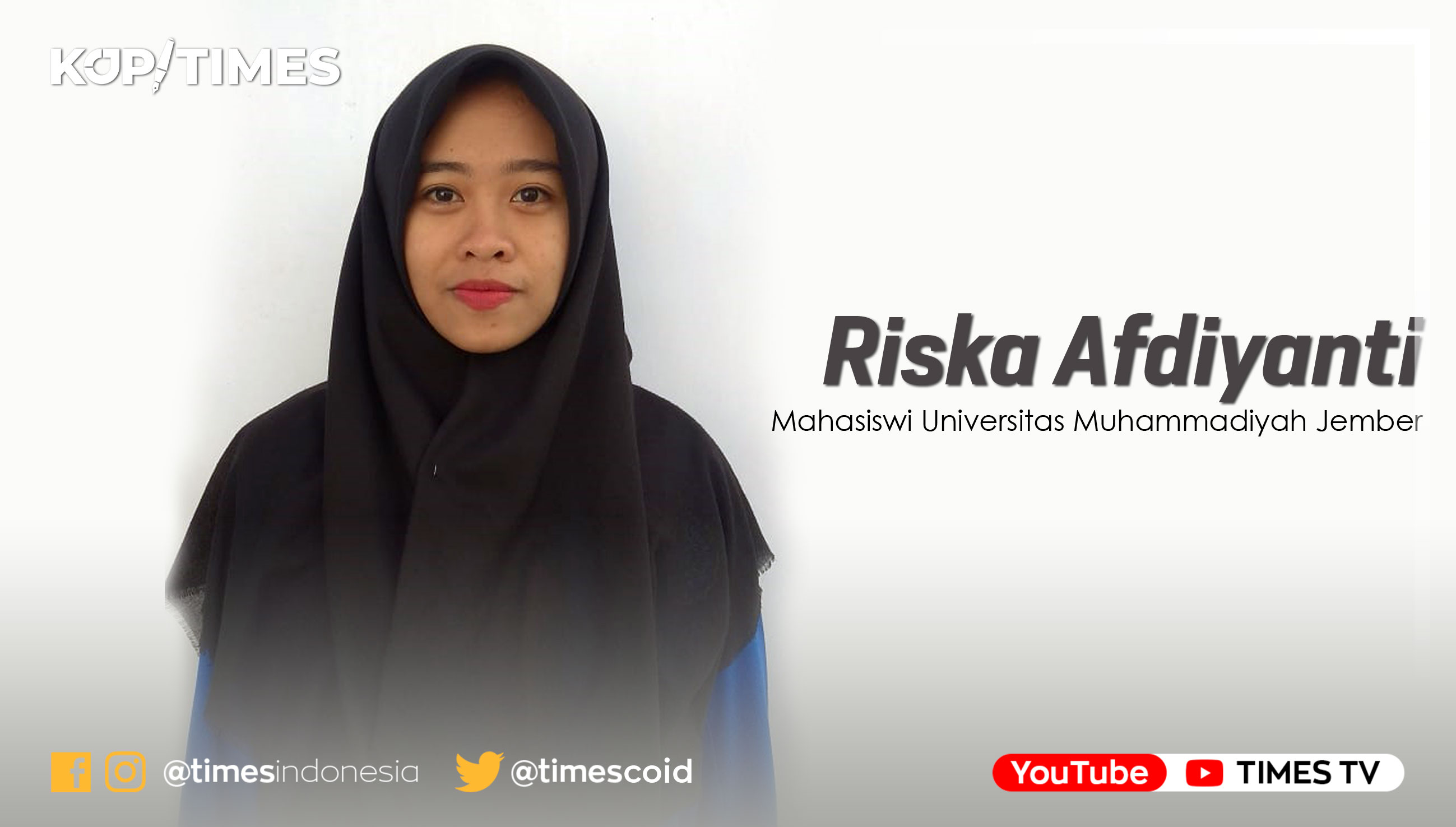 Riska Afdiyanti, Mahasiswi prodi Ilmu Komunikasi Fakultas Ilmu Sosial dan Ilmu Politik, Universitas Muhammadiyah Jember.