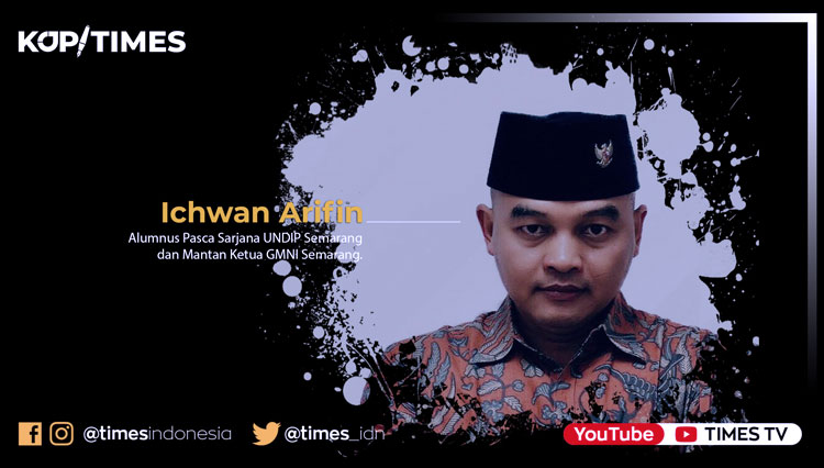 Ichwan Arifin adalah Alumnus Pasca Sarjana UNDIP Semarang dan Mantan Ketua GMNI Semarang.