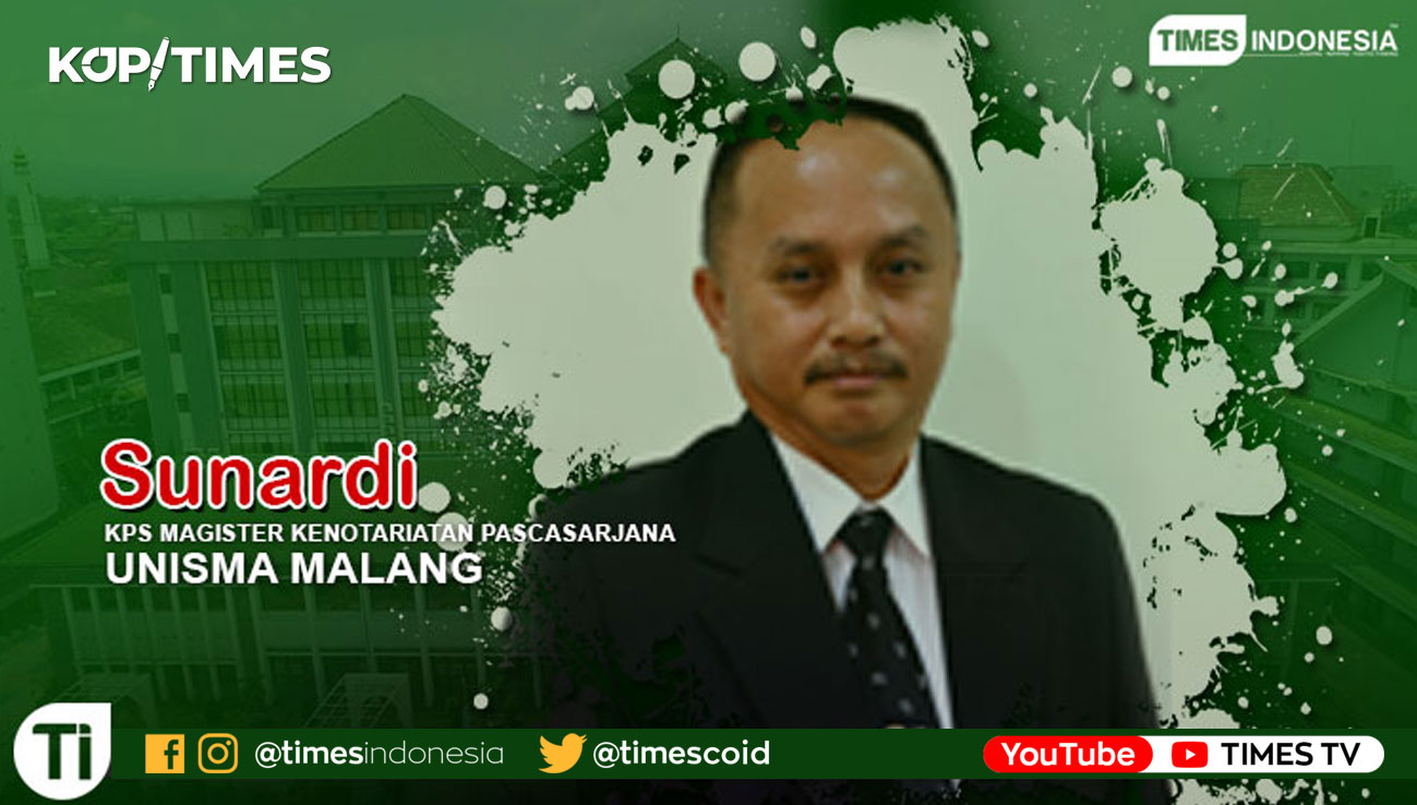 Sunardi, KPS Magister Kenotariatan Program Pascasarjana, Universitas Islam Malang (UNISMA).