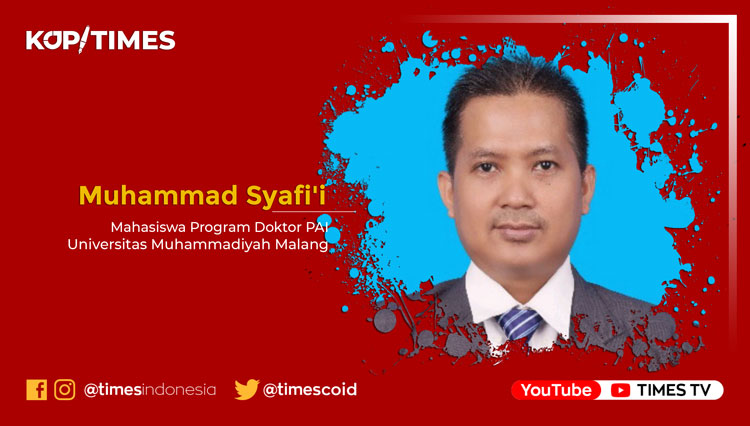 Muhammad Syafi'i, Mahasiswa Program Doktor PAI Universitas Muhammadiyah Malang.