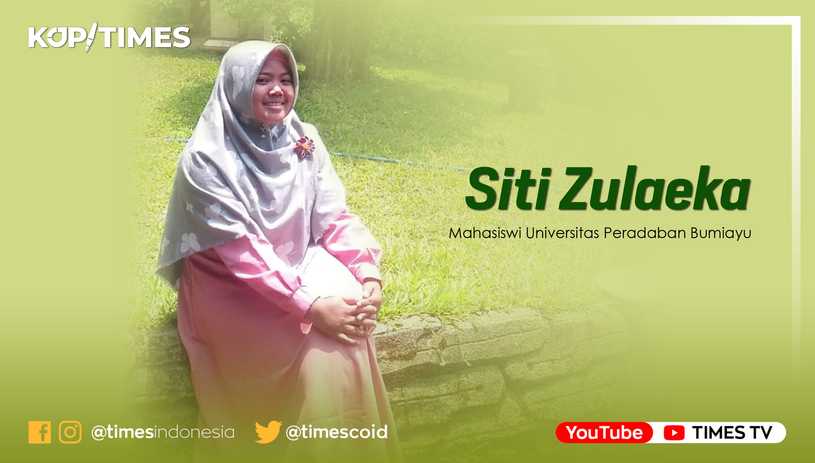 Siti Zulaeka (Mahasiswi Universitas Peradaban Bumiayu) (Grafis: TIMES Indonesia)